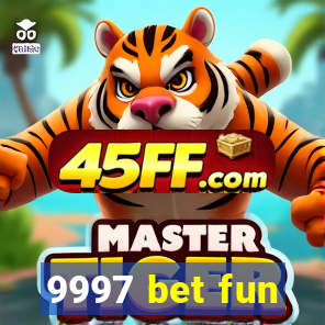 9997 bet fun
